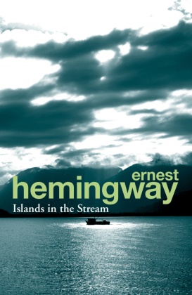 Ernest Hemingway - Islands in the Stream