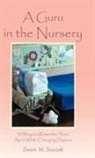 Dawn M. Staszak - A Guru in the Nursery