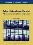 Iglesias, Edward Iglesias - Robots in Academic Libraries