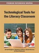 Whittingham, Stephanie Huffman, Wendy Rickman, Jeff Whittingham - Technological Tools for the Literacy Classroom