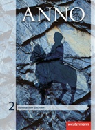Ulrich Baumgärtner, Verena Espach, Frank Skorsetz, Wolf Weigand, Ulrich Baumgärtner - ANNO, Ausgabe Gymnasium Sachsen (2013) - 2: ANNO - Ausgabe 2013 für Gymnasien in Sachsen