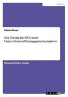 Fabian Renger - Der Umsatz im MVZ unter Unternehmensführungsgesichtspunkten