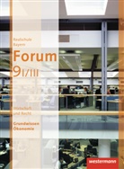 Forum, Realschule Bayern 2012: Forum - Wirtschaft und Recht / Sozialkunde / Forum - Wirtschaft und Recht / Sozialkunde Ausgabe 2012