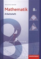 Mathematik, Realschule Bayern (2009): 8. Jahrgangsstufe, Arbeitsheft, Wahlpflichtfächergruppe I