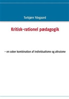 Torbjoern Ydegaard, Torbjorn Ydegaard, Torbjørn Ydegaard - Kritisk-rationel pædagogik