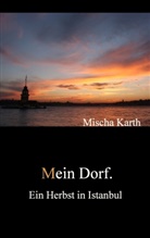 Mischa Simon Karth - Mein Dorf.