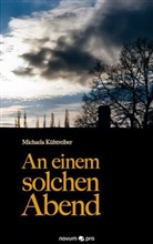 Michaela Kühtreiber - An einem solchen Abend
