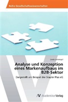 Linda Lohrengel - Analyse und Konzeption eines Markenaufbaus im B2B-Sektor
