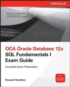Roopesh Ramklass, Ramklass Roopesh, John Watson - OCA Oracle Database 12c SQL Fundamentals I Exam Guide