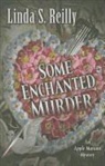 Linda S. Reilly - Some Enchanted Murder