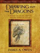 James A. Owen - Drawing Out the Dragons