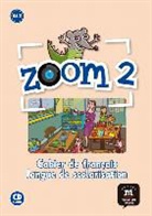 Jean François Moulière, José Segura - Zoom 2, A1.2 : cahier de français, langue de scolarisation