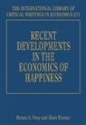 Bruno S. Frey, Bruno S. Stutzer Frey, Bruno/ Stutzer Frey, Alois Stutzer, Bruno S. Frey, Alois Stutzer - Recent Developments in the Economics of Happiness