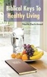Nosike Elechi-Amadi - Biblical Keys to Healthy Living