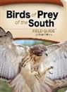 Stan Tekiela - Birds of Prey of the South Field Guide