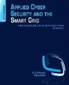 Eric Knapp, Eric D. Knapp, Eric D. (Director of Critical Infrastructure Markets for NitroSecurity) Knapp, Eric D. (Director Strategic Alliances for Wurldtech Security Technologies) Knapp, Eric D./ Samani Knapp, Raj Samani... - Applied Cyber Security and the Smart Grid