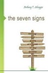 Anthony Selvaggio, Anthony T. Selvaggio - The Seven Signs: Seeing the Glory of Christ in the Gospel of John
