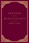 Bahaullah, Baha'U'Llah - Prayers and Meditations