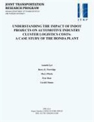 Ananth Iyer, Barry K Partridge, Barry K. Partridge, Mary Pilotte - Understanding the Impact of Indot Projects on Automotive Industry Cluster Logistics Costs