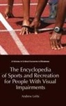 Andrew Leibs - The Encyclopedia of Sports and Recreation for People with Visual Impairments (Hc)