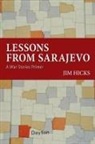 Jim Hicks, HICKS JIM - Lessons From Sarajevo
