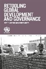 Manuel Montes, Manuel F. Montes, United Nations, Rob Vos, Rob Montes Vos - Retooling Global Economic Governance