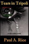 Paul A. Rice - Tears in Tripoli