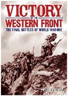 Martin Marix Evans, Martin Marix Evans - Victory on the Western Front