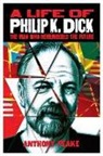 Anthony Peake - Life of Philip K. Dick