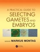 Markus Montag, Markus (EDT) Montag, Markus Montag - Practical Guide to Selecting Gametes and Embryos
