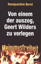Hansjoachim Bernt - Von einem der auszog, Geert Wilders zu verlegen