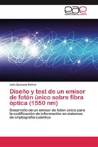 Julio Quesada Bellver - Diseño y test de un emisor de fotón único sobre fibra óptica (1550 nm)