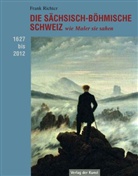 Frank Richter - Die Sächsisch-Böhmische Schweiz - wie Maler sie sahen