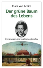 Clara von Arnim - Der grüne Baum des Lebens