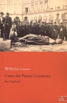 Wilhelm Lauser - Unter der Pariser Commune
