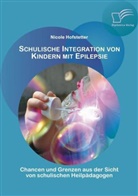 Nicole Hofstetter - Schulische Integration von Kindern mit Epilepsie