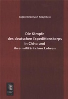 E Binder von Krieglstein, E. Binder von Krieglstein, Eugen Binder von Krieglstein - Die Kämpfe des deutschen Expeditionskorps in China und ihre militärischen Lehren