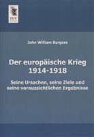 John W. Burgess, John William Burgess - Der europäische Krieg (1914-1918)