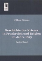 William Siborne - Geschichte des Krieges in Frankreich und Belgien im Jahre 1815. Bd.1