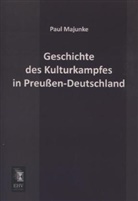 Paul Majunke - Geschichte des Kulturkampfes in Preußen-Deutschland