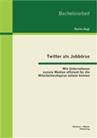 Kerim Hajji - Twitter als Jobbörse: Wie Unternehmen soziale Medien effizient für die Mitarbeiterakquise nutzen können