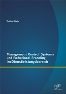 Tobias Klein - Management Control Systems und Behavioral Branding im Dienstleistungsbereich