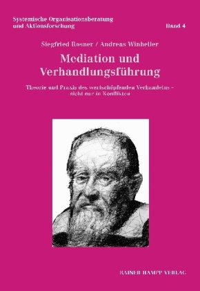 Siegfried Rosner, Andreas Winheller - Mediation und Verhandlungsführung Theorie und Praxis des wertschöpfenden Verhandelns   nicht nur in Konflikten