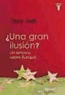 Tony Judt - ¿Una gran ilusión? : un ensayo sobre Europa