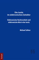 Michael Sellner - Die Justiz im elektronischen Zeitalter