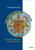 Hartwi Hansen, Hartwig Hansen - Der Sinn meiner Psychose