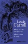 Lewis Carroll - Alicia en el País de las Maravillas ; Alicia a través del espejo
