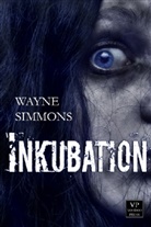 Wayne Simmons - Inkubation