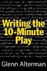 Glenn Alterman, ALTERMAN GLENN - Writing the 10 Minute Play
