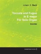 Johann Sebastian Bach - Toccata and Fugue in E Major by J. S. Bach for Solo Organ Bwv566